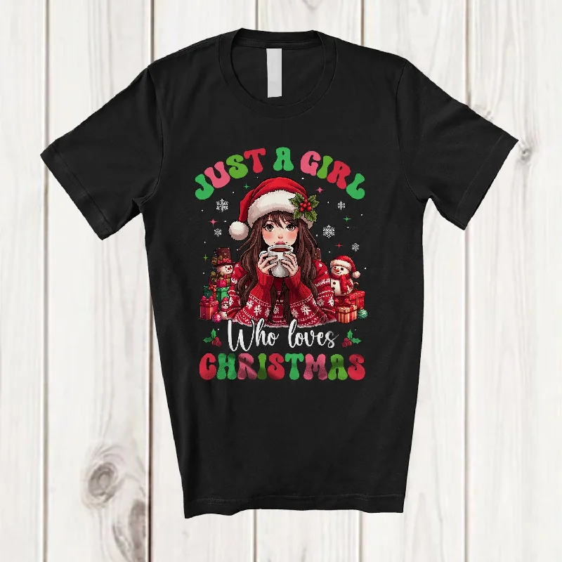 Just A Girl Who Loves Christmas; Adorable X-mas Girl Women Drink Coffee; Groovy Family T-Shirt Anti-Shrink Durable Soft