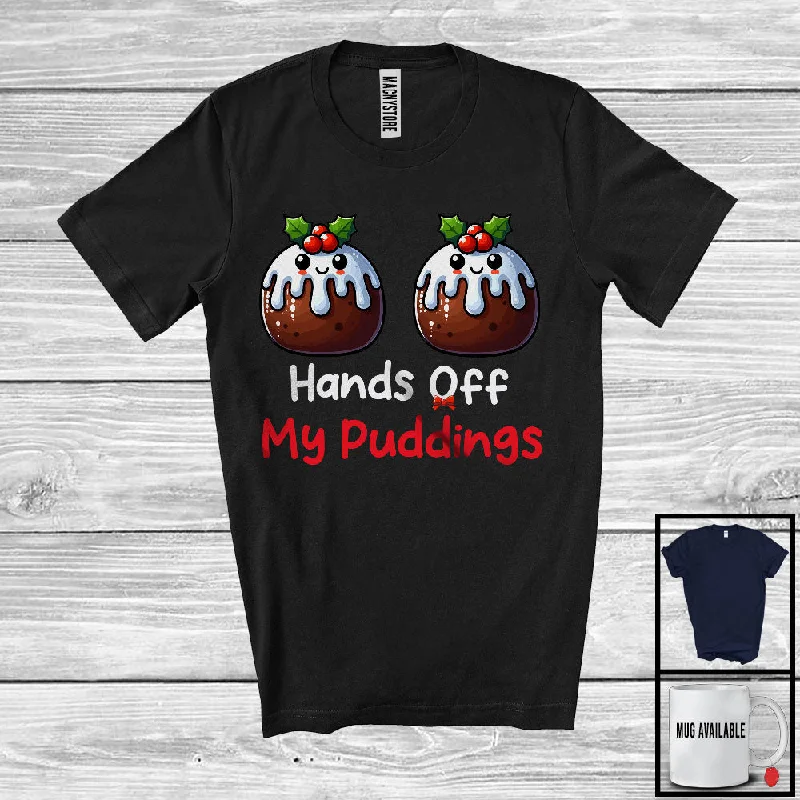 Hands Off My Puddings; Humorous Christmas Women Boobs; Baker Lunch Lady Chef Group T-Shirt Solid Color Striped Floral
