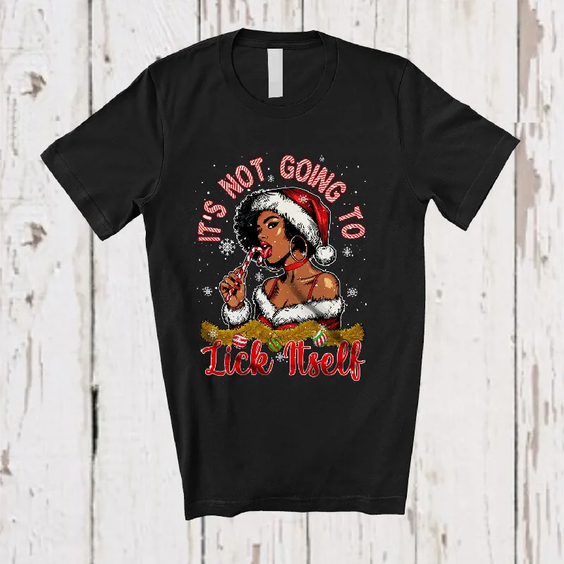 It's Not Going to Lick Itself; Sarcastic Christmas Candy Cane American African Women Adult; Family T-Shirt Elasticated Padded Insulated