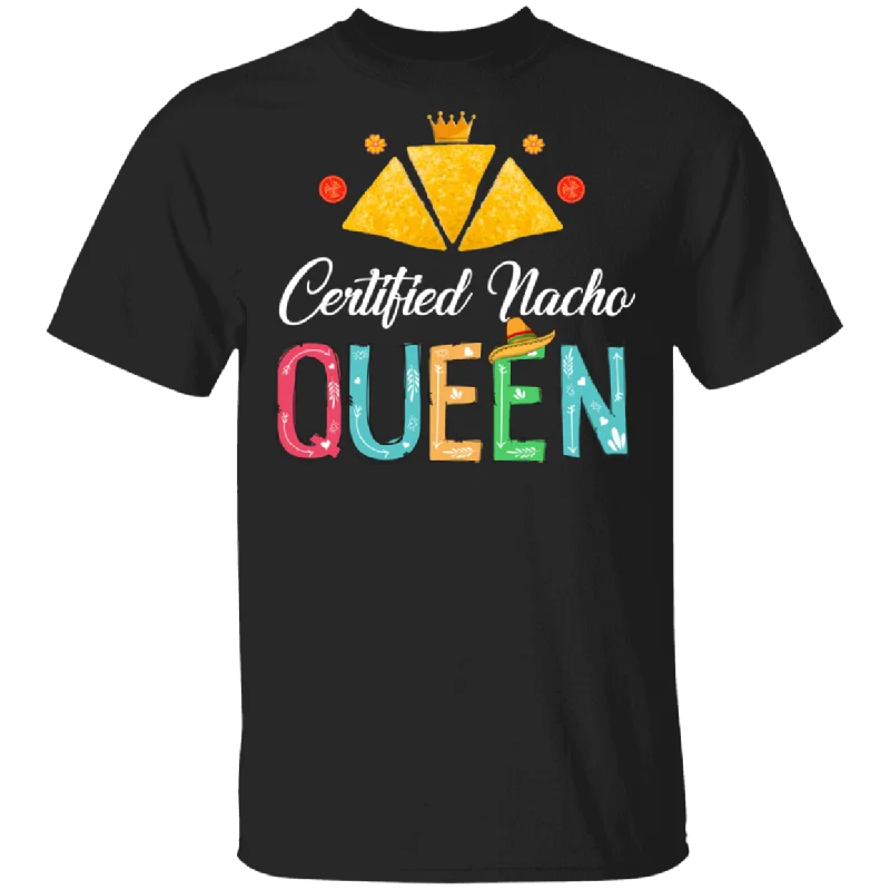 Womens Nacho Certified Nacho Queen Mexican Food Lover Foodie T-Shirt Boxy Fit Fitted Loose