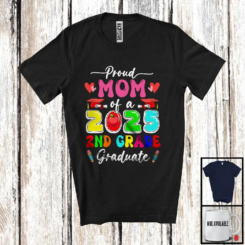 Proud Mom Of A 2025 2nd Grade Graduate; Amusing Mother's Day Graduation; Women Family T-Shirt Machine Wash Dry Clean Hand Wash