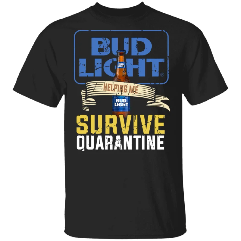 Bud Light Helping Me Survive Social Distancing Funny Bud Light Shirt Matching Drinker Drunker Bud Light Wine Beer Lover Gifts T-Shirt Chenille Blend Fleece Blend Nylon Blend