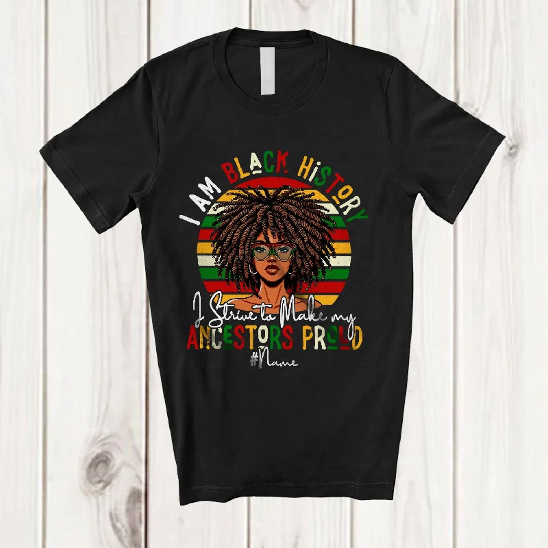 Personalized Custom Name Make My Ancestors Proud; Lovely Black History Month Women; Retro T-Shirt Chenille Blend Fleece Blend Nylon Blend