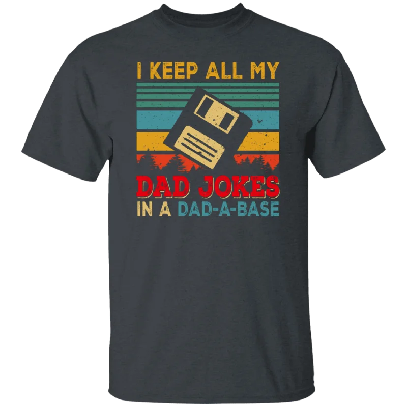 Father's Day Shirt Vintage Retro Keep Dad Jokes In A Dad-A-Base Funny IT Programer Floppy T-Shirt Anti-Pilling Machine Wash Handmade