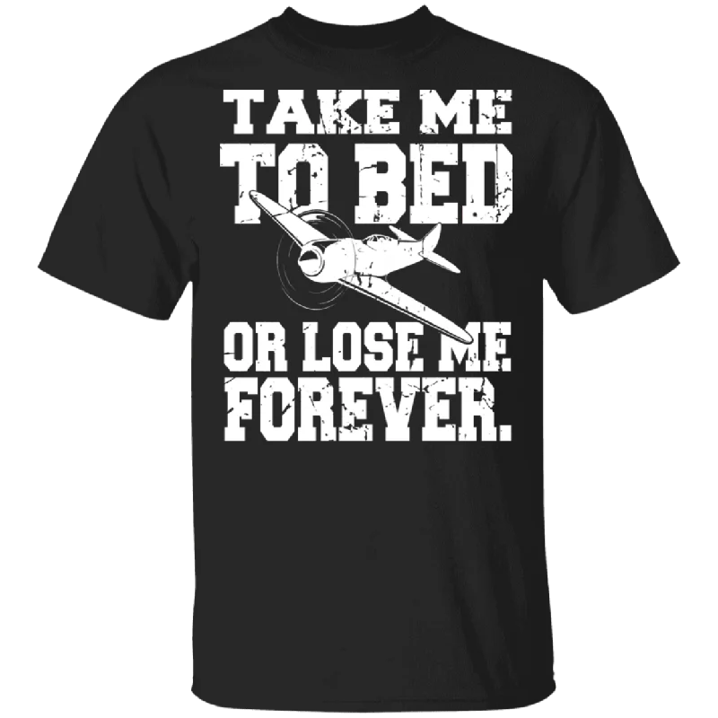 Take Me To Bed Or Lose Me Forever Funny Plane Shirt Matching Men Women Pilot Airman Skyer Gifts T-Shirt Polka Dot Checkered Tartan