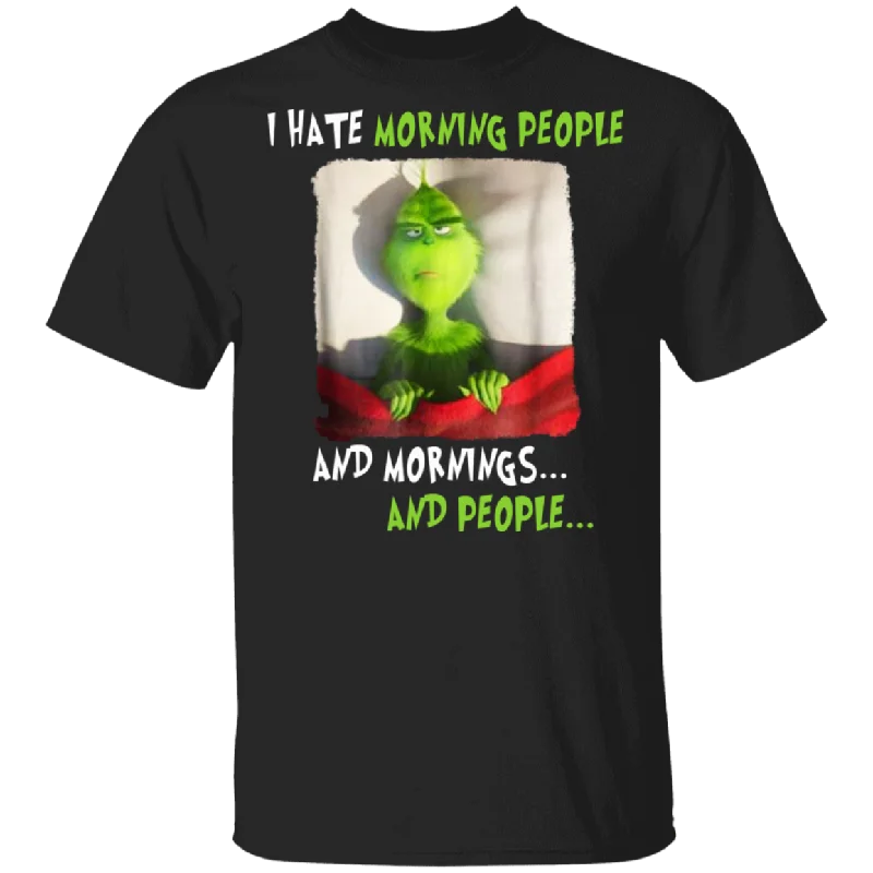 Mr. Grinch I Hate Morning People And Mornings People Christmas Gift Unisex G500 Gildan 5.3 oz. T-Shirt Graphic Embroidered Appliqued