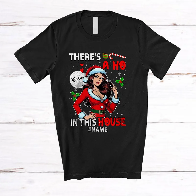 Personalized Custom Name There's A Ho In This House; Fantastic Christmas Santa Women; Family T-Shirt Zippered Front Buttoned Front Snap Front