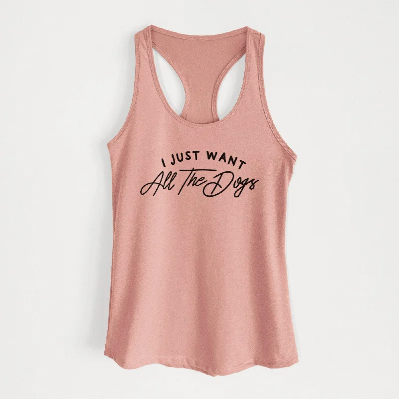 I just want all the Dogs - Women's Racerback Tanktop cutout tank top
