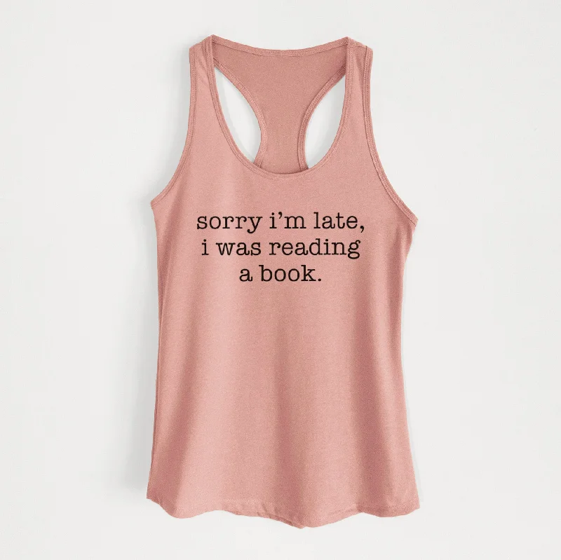 Sorry I'm Late, I Was Reading a Book - Women's Racerback Tanktop boho tank top
